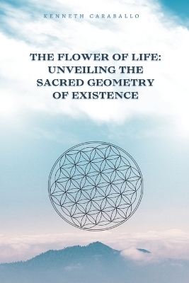 The Flower of Life - Kenneth Caraballo