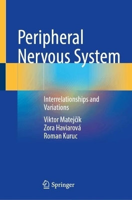 Peripheral Nervous System - Viktor Matejčík, Zora Haviarová, Roman Kuruc