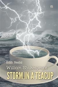 Storm in a Teacup - William Shakespeare, Edith Nesbit