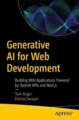 Generative AI for Web Development - Tom Auger, Emma Saroyan