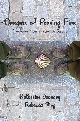 Dreams of Passing Fire - Katherine January, Rebecca Ring