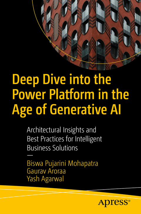 Deep Dive into the Power Platform in the Age of Generative AI - Biswa Pujarini Mohapatra, Gaurav Aroraa, Yash Agarwal