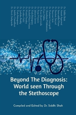 Beyond The Diagnosis -  Compiled and Edited by Dr Siddhi Shah