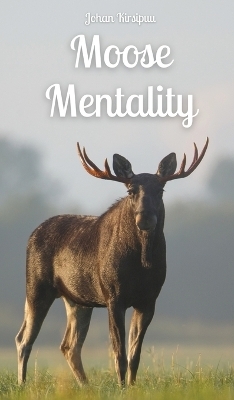 Moose Mentality - Johan Kirsipuu