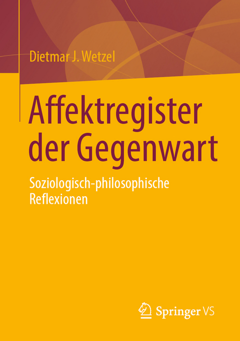 Affektregister der Gegenwart - Dietmar J. Wetzel