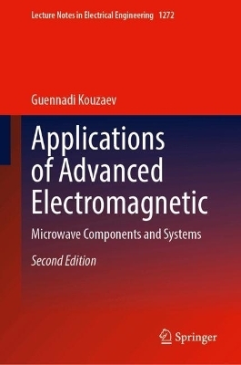 Applications of Advanced Electromagnetics - Guennadi Kouzaev