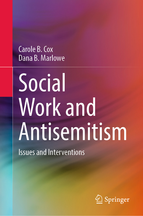 Social Work and Antisemitism - Carole B. Cox, Dana B. Marlowe