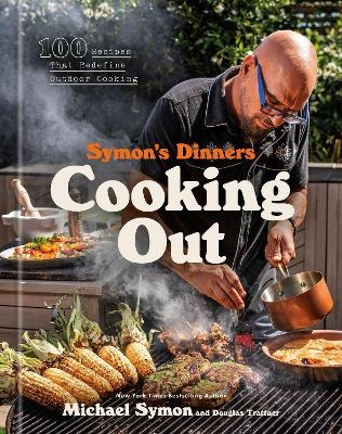 Symon's Dinners Cooking Out - Michael Symon, Douglas Trattner