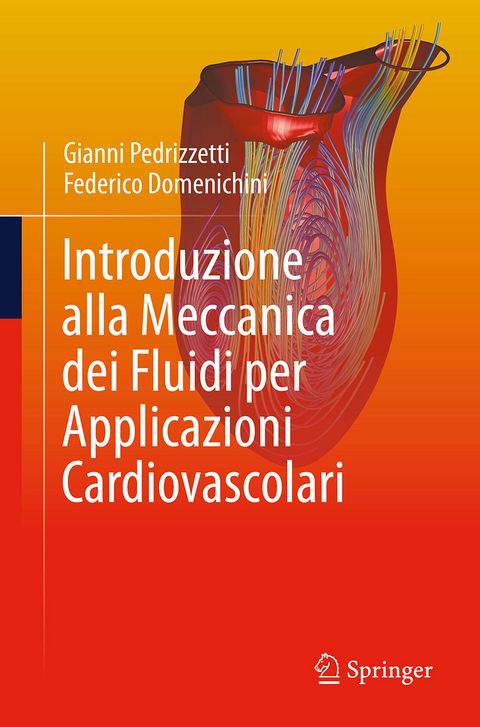 Introduzione alla Meccanica dei Fluidi per Applicazioni Cardiovascolari - Gianni Pedrizzetti, Federico Domenichini