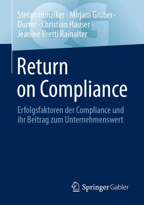 Return on Compliance - Stefan Hunziker, Mirjam Gruber-Durrer, Christian Hauser, Jeanine Bretti Rainalter