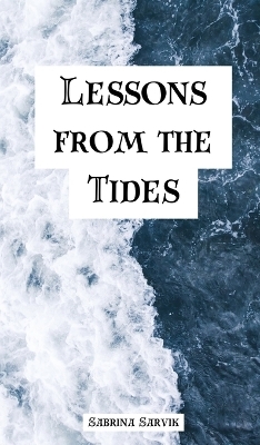 Lessons from the Tides - Sabrina Sarvik