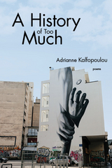 History of Too Much -  Adrianne Kalfopoulou