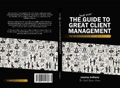 The Best ever Guide to Great Client Management - Joanna Anthony