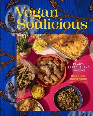 Vegan Soulicious - Charlise Rookwood