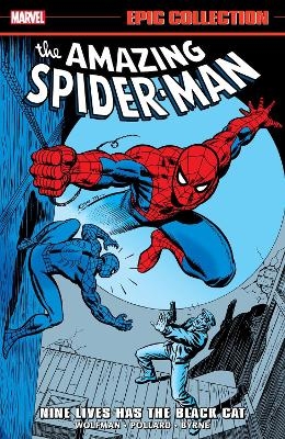 AMAZING SPIDER-MAN EPIC COLLECTION: NINE LIVES HAS THE BLACK CAT - Marv Wolfman,  Marvel Various