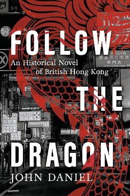 Follow the Dragon - John Daniel