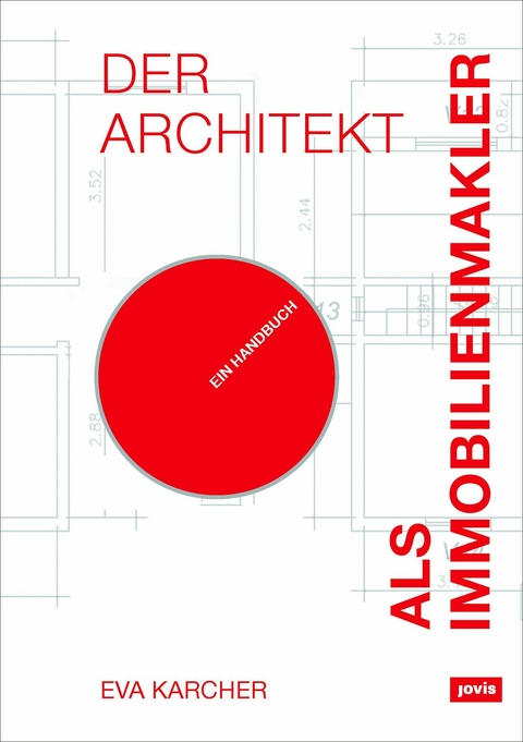 Der Architekt als Immobilienmakler - Eva Karcher