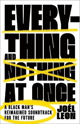 Everything and Nothing at Once - Joél Leon