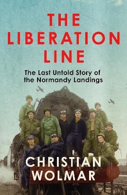 The Liberation Line - Christian Wolmar