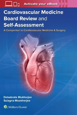 Cardiovascular Medicine Board Review and Self-Assessment - 