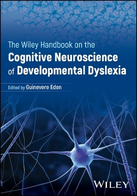 The Wiley Handbook on the Cognitive Neuroscience of Developmental Dyslexia - Guinevere F. Eden