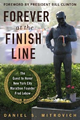 Forever at the Finish Line - Daniel S. Mitrovich