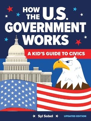 How the U.S. Government Works - Syl Sobel