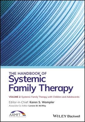 The Handbook of Systemic Family Therapy, Systemic Family Therapy with Children and Adolescents