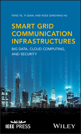 Smart Grid Communication Infrastructures -  Rose Qingyang Hu,  Yi Qian,  Feng Ye