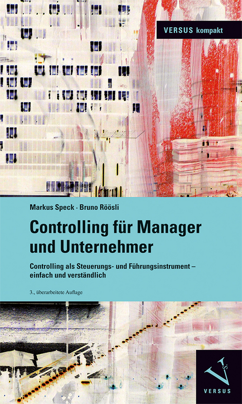 Controlling für Manager und Unternehmer - Markus Speck, Bruno Röösli