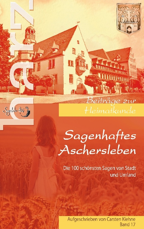 Sagenhaftes Aschersleben - Carsten Kiehne