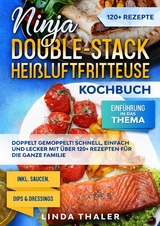 Ninja Double-Stack Heißluftfritteuse Kochbuch - Linda Thaler