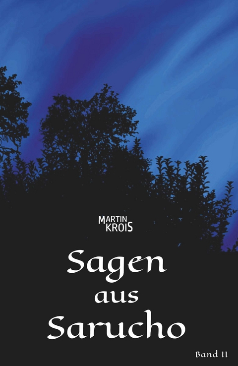 Sagen aus Sarucho - Band II - Martin Krois