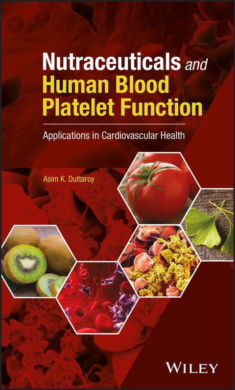 Nutraceuticals and Human Blood Platelet Function -  Asim K. Duttaroy
