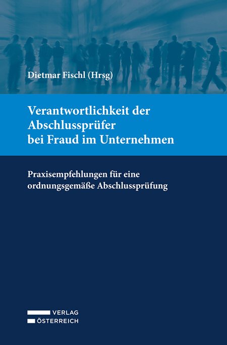 Verantwortlichkeit der Abschlussprüfer bei Fraud im Unternehmen - 