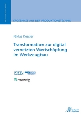 Transformation zur digital vernetzten Wertschöpfung im Werkzeugbau - Niklas Kessler