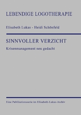 Sinnvoller Verzicht - Elisabeth Lukas, Heidi Schönfeld