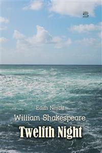 Twelfth Night -  Edith Nesbit,  William Shakespeare