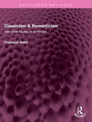 Classicism & Romanticism - Frederick Antal