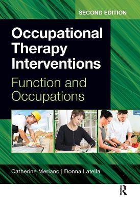 Occupational Therapy Interventions - Catherine Meriano, Donna Latella