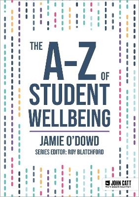 The A-Z of Student Wellbeing - Jamie O'Dowd