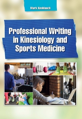 Professional Writing in Kinesiology and Sports Medicine - Mark Knoblauch