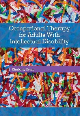 Occupational Therapy for Adults With Intellectual Disability - Kimberly Bryze