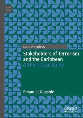 Stakeholders of Terrorism and the Caribbean - Emanuel Quashie