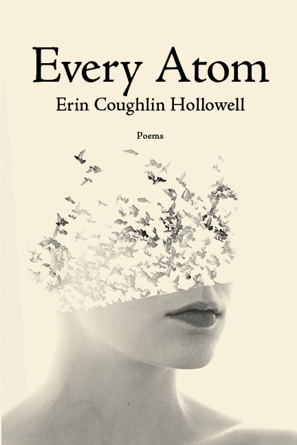 Every Atom -  Erin Coughlin Hollowell