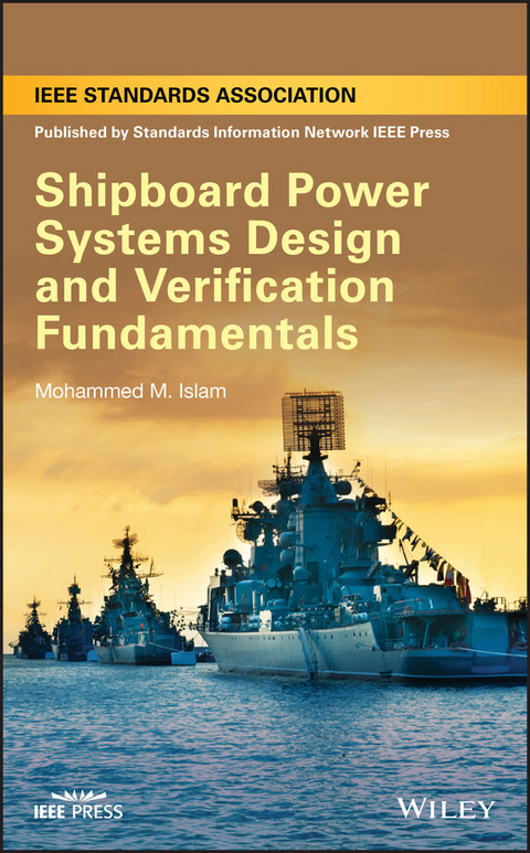 Shipboard Power Systems Design and Verification Fundamentals -  Mohammed M. Islam