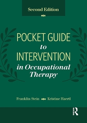 Pocket Guide to Intervention in Occupational Therapy - Franklin Stein, Kristine Haertl