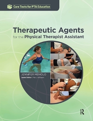 Therapeutic Agents for the Physical Therapist Assistant - Jennifer Memolo