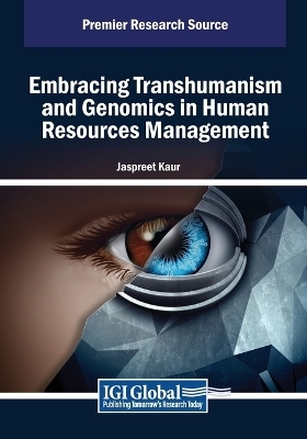 Embracing Transhumanism and Genomics in Human Resources Management - 