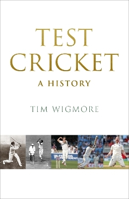 Test Cricket - Tim Wigmore